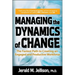 Managing the Dynamics of Change: The Fastest Path to Creating an Engaged and Productive Workplace