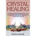 Crystal Healing: A guide to crystal healing, the human energy field, and how to improve your health with crystals!