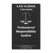 Law School Study Guides: Professional Responsibility Outline