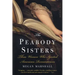 The Peabody Sisters: Three Women Who Ignited American Romanticism