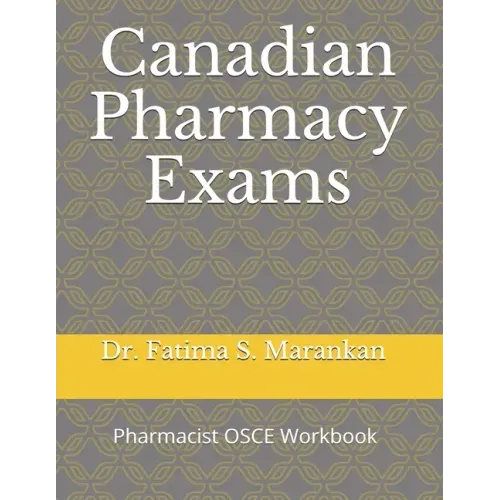 Canadian Pharmacy Exams: Pharmacist OSCE Workbook 2021