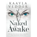 Naked and Awake: Break The Rules, Lose Control and Reclaim Your Life