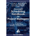 Advanced Scheduling Handbook for Project Managers (2nd Edition): A Practical Navigation Guide on Large, Complex Projects