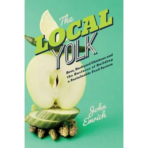 The Local Yolk: Beer, Backyard Chickens, and The Business of Building a Sustainable Food System