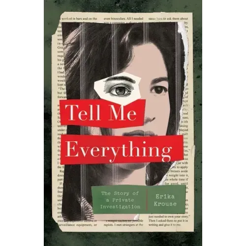 Tell Me Everything: The Story of a Private Investigation