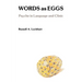 Words As Eggs: Psyche in Language and Clinic