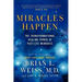 Miracles Happen: The Transformational Healing Power of Past-Life Memories