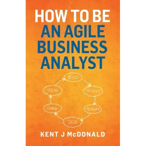 How To Be An Agile Business Analyst