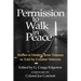 Permission to Walk in Peace: Stories of Healing from Trauma as Told by Combat Veterans