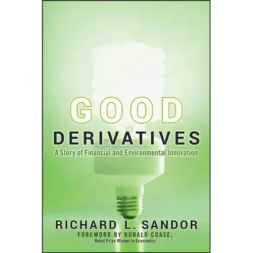 Good Derivatives: A Story of Financial and Environmental Innovation
