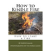 How to Kindle Fire (How to Start a Fire)