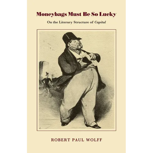 Moneybags Must Be So Lucky: On the Literary Structure of Capital