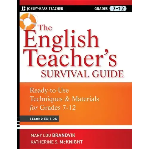 The English Teacher's Survival Guide: Ready-To-Use Techniques and Materials for Grades 7-12