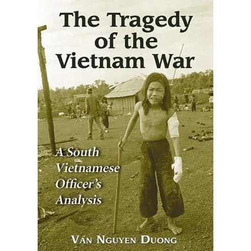 The Tragedy of the Vietnam War: A South Vietnamese Officer's Analysis