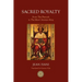 Sacred Royalty: From the Pharaoh to the Most Christian King