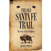 The Old Santa Fe Trail: the Story of a Great Highway