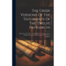 The Greek Versions Of The Testaments Of The Twelve Patriarchs: Edited From Nine Mss . Together With The Variants Of The Armenian And Slavonic Versions