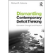 Dismantling Contemporary Deficit Thinking: Educational Thought and Practice