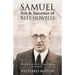 Samuel, Son and Successor of Rees Howells: Director of the Bible College of Wales - A Biography