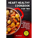 Heart Healthy Cookbook for Two: 50 Low Sodium and Low Fat Recipes for Heart Healthy Eating