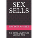 Sex Sells: The Bdsm Adventure Volume Two