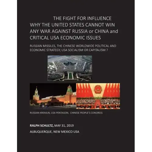 THE FIGHT FOR INFLUENCE WHY THE UNITED STATES CANNOT WIN ANY WAR AGAINST RUSSIA or CHINA and CRITICAL USA ECONOMIC ISSUES: Russian Missiles, Chinese W