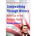 Sleepwalking Through History: America in the Reagan Years