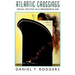 Atlantic Crossings: Social Politics in a Progressive Age