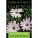 Your Midwest Garden: An Owner's Manual