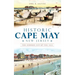 Historic Cape May, New Jersey: The Summer City by the Sea