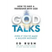 God Talks: How to Have a Friendship with God (Even if You've Made a Million Mistakes)