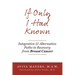 If Only I Had Known: Integrative and Alternative Paths to Recovery from Breast Cancer