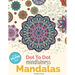 Dot To Dot Mindfulness Mandalas: Beautiful Anti-Stress Patterns To Complete & Colour
