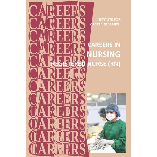 Careers in Nursing: Registered Nurse (RN)
