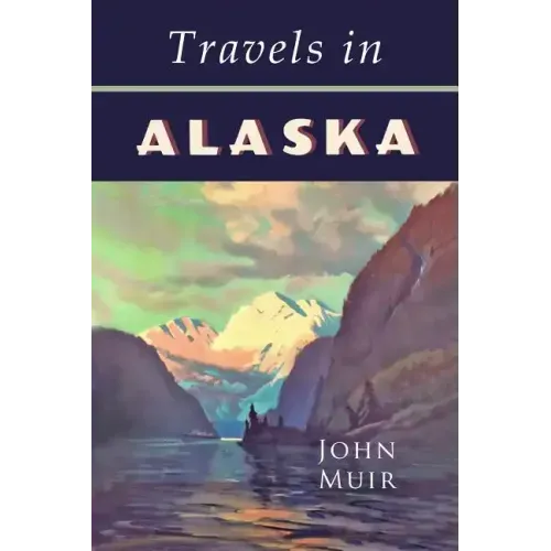 Travels in Alaska