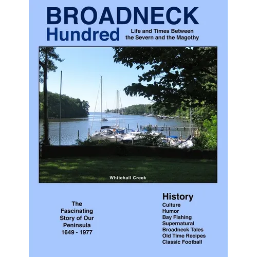 Broadneck Hundred: Life and Times Between the Severn and the Magothy