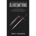 Bladesmithing: Advanced Guide to Bladesmithing: Forge Pattern Welded Damascus Swords, Japanese Blades, and Make Sword Scabbards