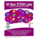50 New STEM Labs - Science Experiments for Kids
