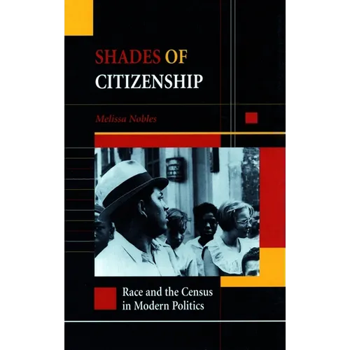 Shades of Citizenship: Race and the Census in Modern Politics