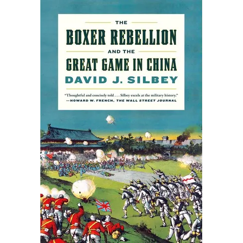 The Boxer Rebellion and the Great Game in China: A History
