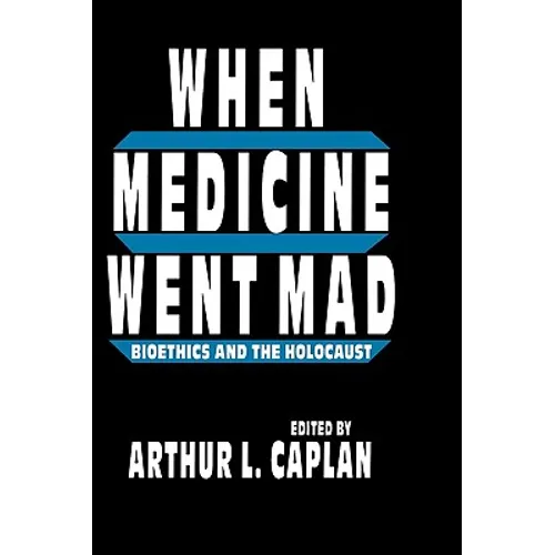When Medicine Went Mad