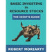Basic Investing in Resource Stocks: The Idiot's Guide