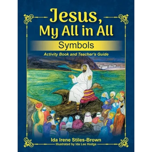 Jesus, My All in All, Symbols: Activity Book and Teacher's Guide