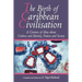 The Birth of Caribbean Civilisation