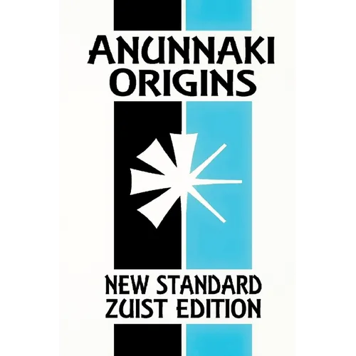 Anunnaki Origins: The Epic of Creation (New Standard Zuist Edition - Pocket Version)