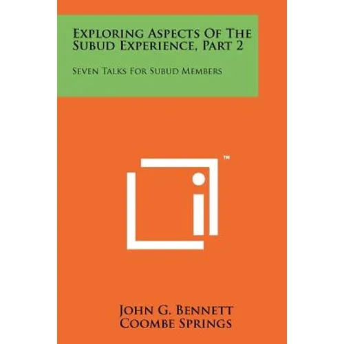 Exploring Aspects Of The Subud Experience, Part 2: Seven Talks For Subud Members