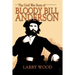 The Civil War Story of Bloody Bill Anderson