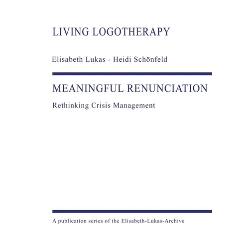 Meaningful Renunciation: Rethinking Crisis Management