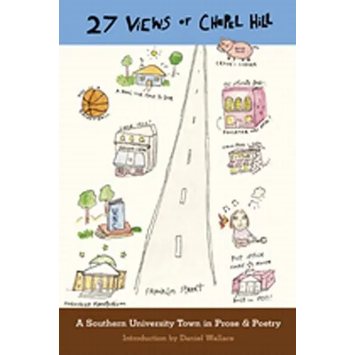 27 Views of Chapel Hill: A Southern University Town in Prose & Poetry