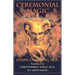 Ceremonial Magic & The Power of Evocation
